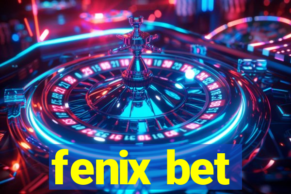 fenix bet