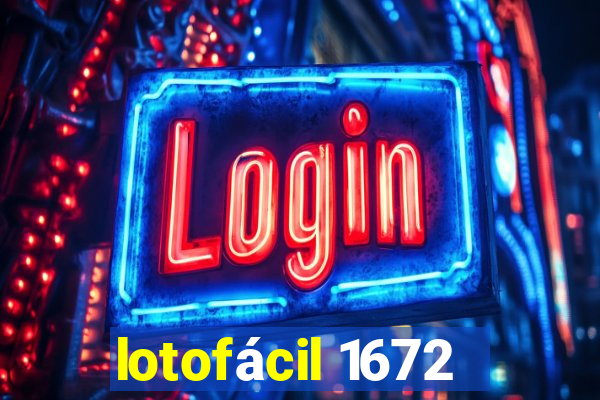 lotofácil 1672
