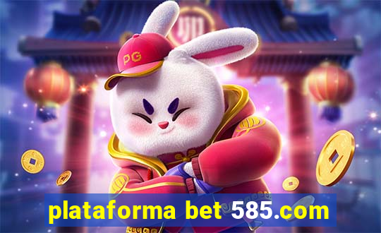 plataforma bet 585.com