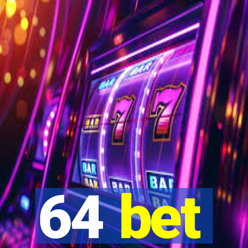 64 bet