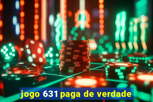 jogo 631 paga de verdade