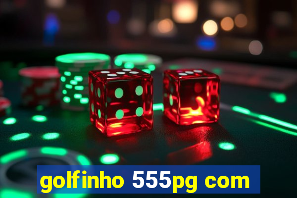 golfinho 555pg com