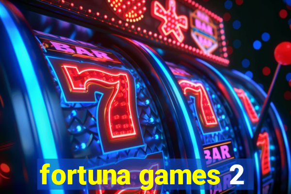 fortuna games 2