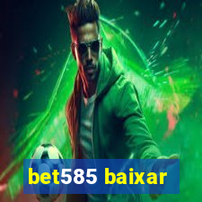 bet585 baixar
