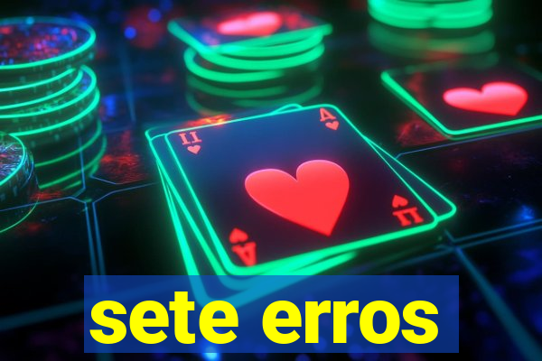 sete erros