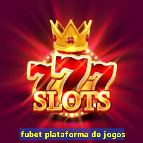 fubet plataforma de jogos
