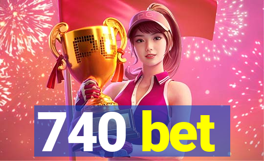 740 bet
