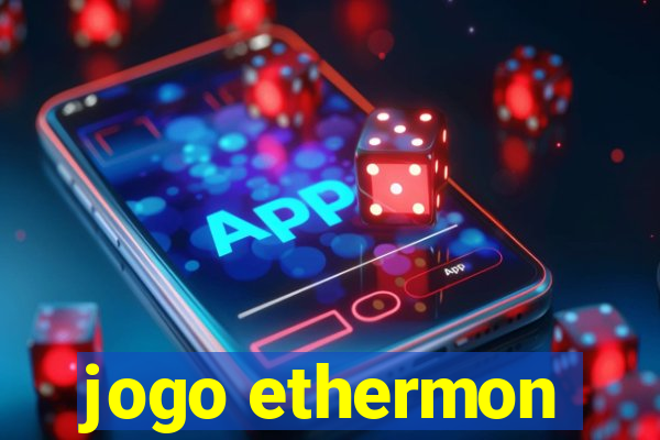 jogo ethermon