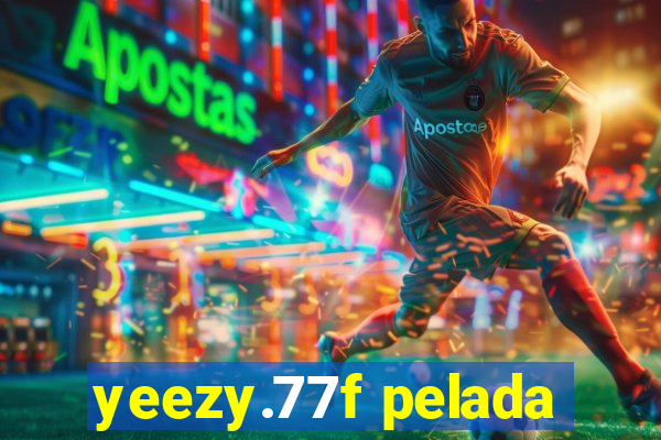 yeezy.77f pelada