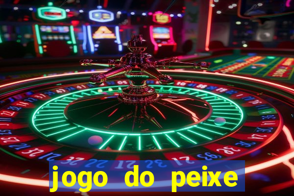 jogo do peixe ganhar dinheiro