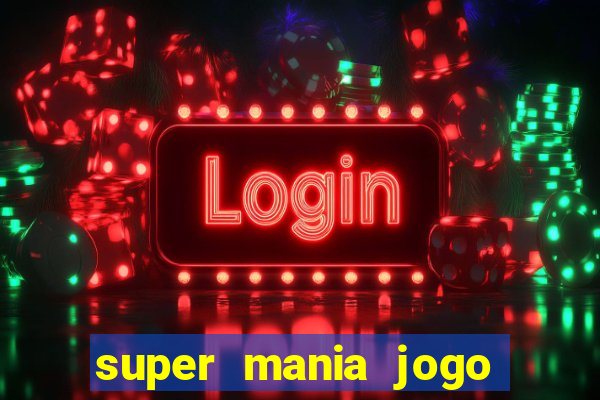 super mania jogo do bicho