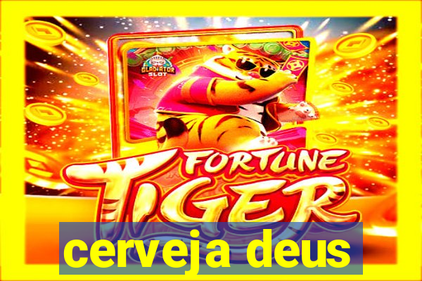 cerveja deus