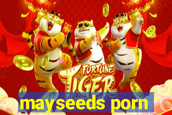 mayseeds porn