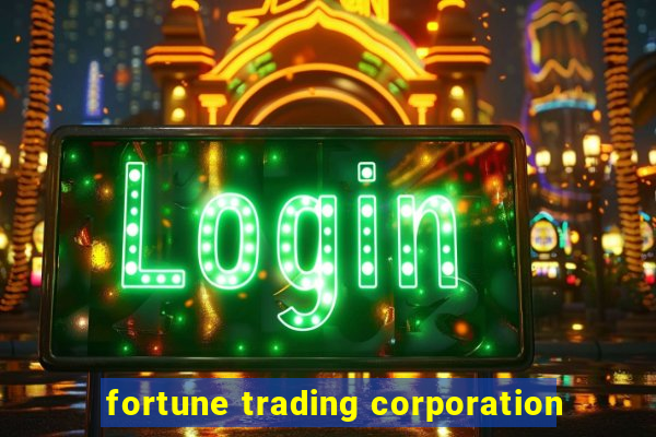 fortune trading corporation