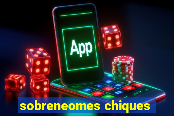 sobreneomes chiques