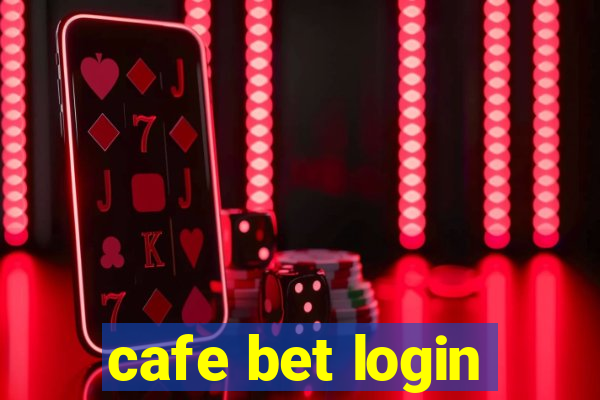 cafe bet login