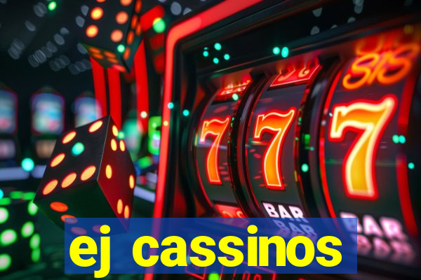 ej cassinos