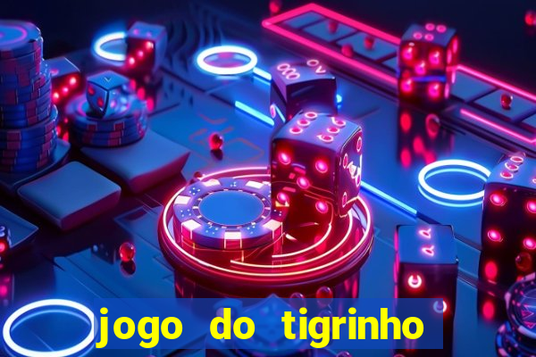 jogo do tigrinho de r$ 1