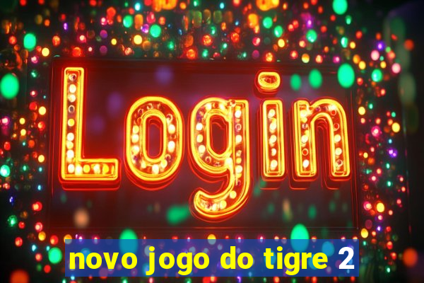 novo jogo do tigre 2