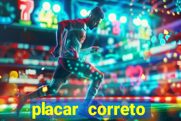 placar correto jogos de hoje