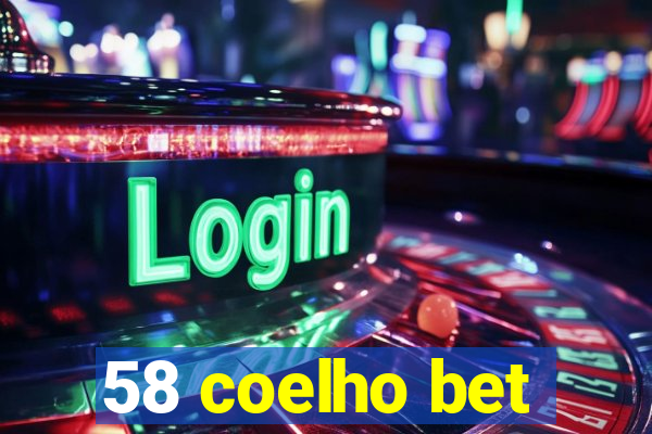 58 coelho bet