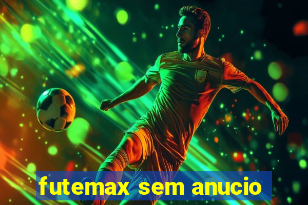 futemax sem anucio