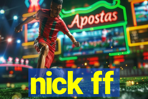 nick ff