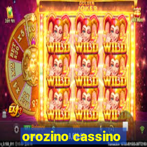 orozino cassino