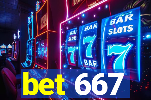 bet 667