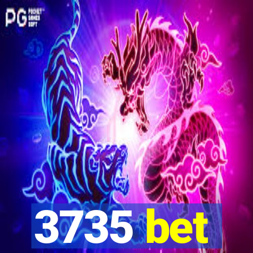 3735 bet