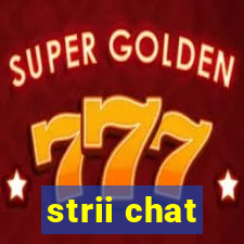 strii chat