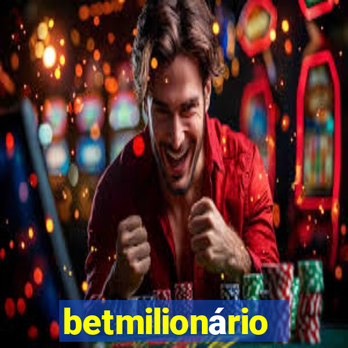 betmilionário