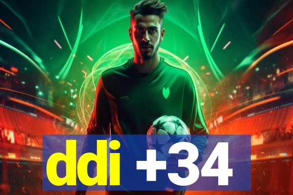 ddi +34