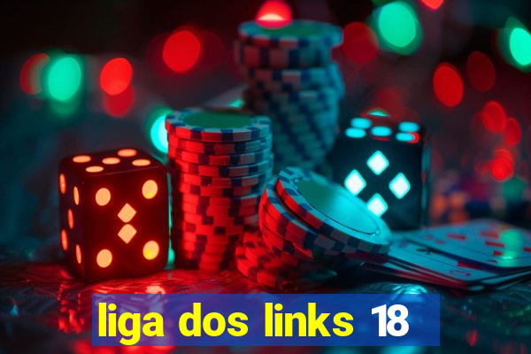 liga dos links 18