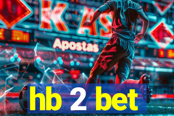 hb 2 bet