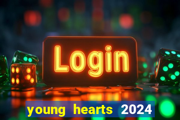 young hearts 2024 assistir online grátis