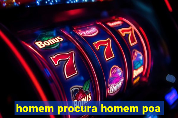 homem procura homem poa