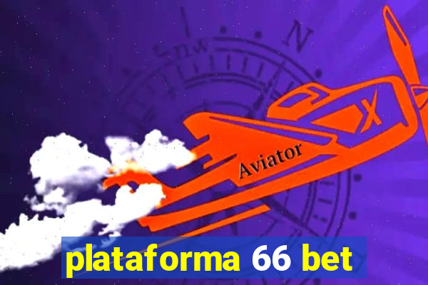 plataforma 66 bet