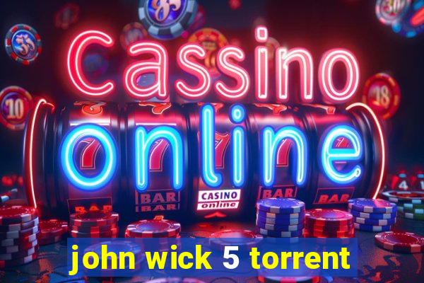 john wick 5 torrent