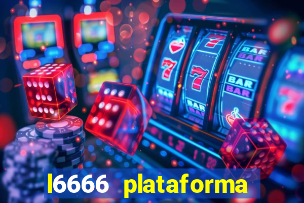 l6666 plataforma paga mesmo