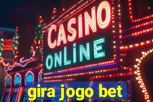 gira jogo bet