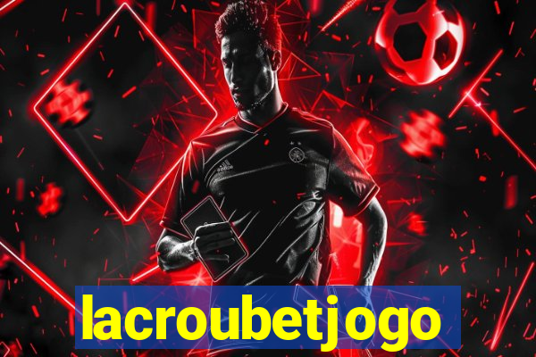 lacroubetjogo