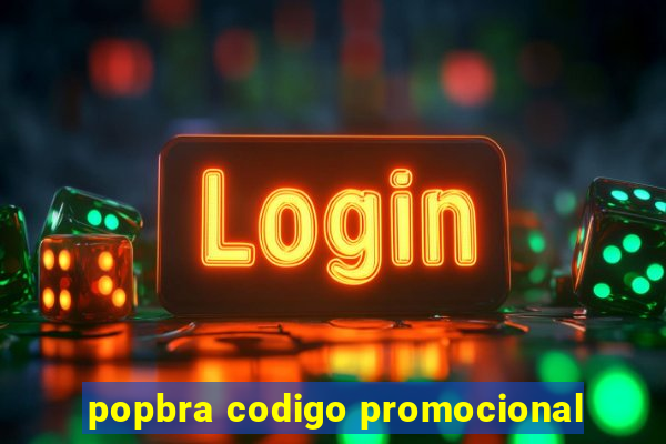 popbra codigo promocional
