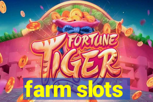 farm slots