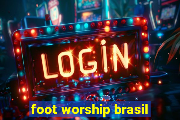 foot worship brasil