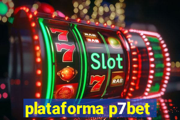 plataforma p7bet