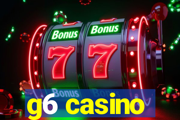 g6 casino