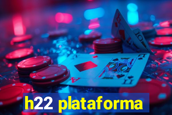 h22 plataforma