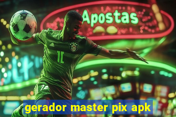 gerador master pix apk