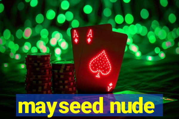 mayseed nude
